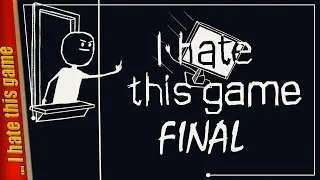 Я НЕНАВИЖУ ЭТУ ИГРУ — I hate this game | #4 ФИНАЛ + ЭКСТРА УРОВНИ