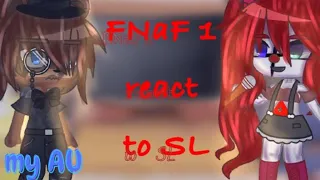 FNaF 1 react to Sister Location|| bad| FNaF|| My AU||