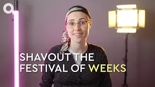 Shavuot: The Festival of Weeks