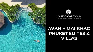 Avani+ Mai Khao Phuket Suites & Villas