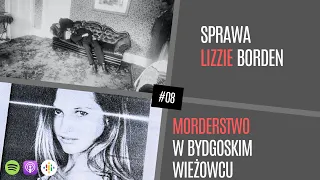 Sprawa Lizzie Borden i Morderstwo w bydgoskim wieżowcu | #8 NO NIE GADAJ...