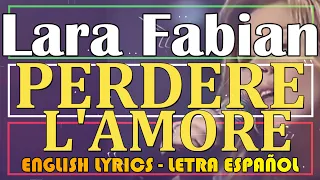 PERDERE L'AMORE - Lara Fabian (Letra Español, English Lyrics, Testo italiano)