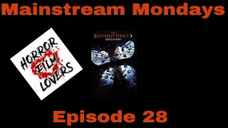 Horror Film Lovers| Mainstream Mondays| Episode 28| The Butterfly Effect 3 (2009)