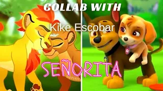 Señorita - Skye and Chase Tribute Kion and Rani Tribute - Collab with Kike Escobar