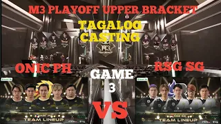 ONIC PH VS RSG SG [TAGALOG] GAME 3 | M3 PLAYOFF DAY 2 MATCH 1 | M3 MLBB WORLD CHAMPIONSHIP 2021