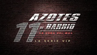 Azotes de Barrio Cap 155