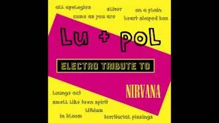 NIRVANA ~ Electro Tribute ~ Lu + Pol (Full album)