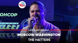 The Hatters - Moscow-Washington (LIVE @ Авторадио)