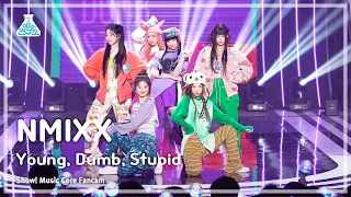 [예능연구소] NMIXX - Young, Dumb, Stupid(엔믹스 – 영, 덤, 스투피드) FanCam | Show! MusicCore | MBC230325방송