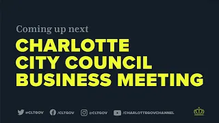 Charlotte City Council Business Meeting - May 31, 2022