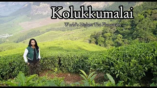 Kolukkumalai |World's Highest Tea Plantation||Munnar | Most beautiful sunrise in Kerala