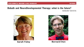 Bobath and NeuroDevelopmental Therapy: What is the Future? | Sarah Foley & Bernard Dan | DMCN