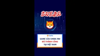 Game of Shiba Inu đã thành công tại Việt Nam. #coin5s #shibainucoin