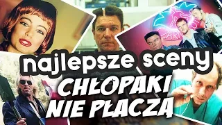 NAJLEPSZE SCENY Z FILMU CHŁOPAKI NIE PŁACZĄ