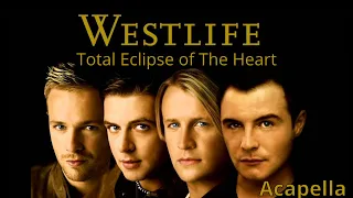 Westlife - Total Eclipse of The Heart (Acapella 131bpm F Major)