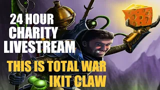 This is Total War Ikit Claw - 24 Hour Charity Livestream