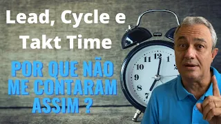 Lead Time, Cycle Time e Takt Time. Ninguém me contou isso.