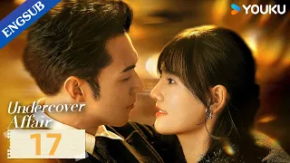 [Undercover Affair] EP17 | Spy Romance Drama | Yang Yeming/Han Leyao | YOUKU