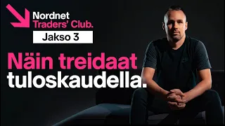 Näin treidaat tuloskaudella | Traders' Club 3. jakso