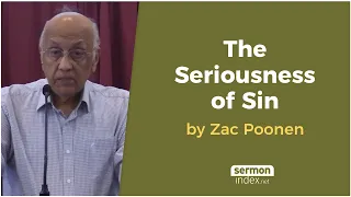 The Seriousness of Sin by Zac Poonen