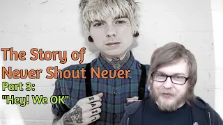 The Story of Never Shout Never Part 3: Hey! We OK