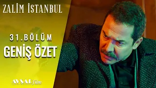 Zalim İstanbul 31. Bölüm Geniş Özet