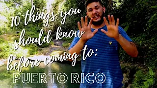 10 THINGS TO KNOW BEFORE COMING TO PUERTO RICO