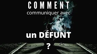 Comment communiquer avec un défunt ?