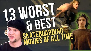 13 WORST and BEST Skateboarding Movies of All Time [ALL FILMS REVIEWED & RATED]