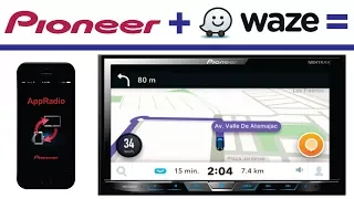 Radios Pioneer (AVH), APP Radio y Waze