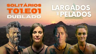 EP.01 T.01 LARGADOS E PELADOS: SOZINHOS 📺 DUBLADO