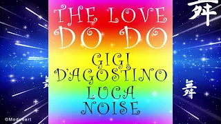 Gigi D'Agostino & Luca Noise - The Love Do Do ( Lento Violento & Astro Musico Mix )
