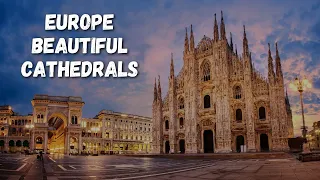 The 10 Most Beautiful Cathedrals in Europe