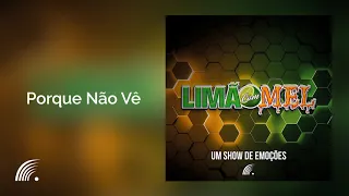 Limão com Mel - Porque Não Vê - Um Show de Emoções - Edição Especial