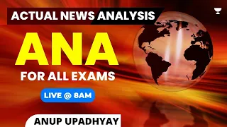 Actual News Analysis (ANA) | 29 March 2023 | UPSC, STATE PSC and SSC Exams | Anup Upadhyay