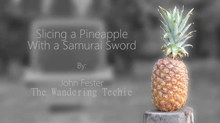 Slicing a Pineapple with Samurai Sword