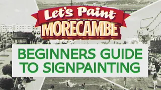 Let's Paint Morecambe: Beginners Guide to Signpainting with Ciaran Globel