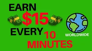 Earn ~$15 Every 10 Min Worldwide 2019 (Make Money Online)