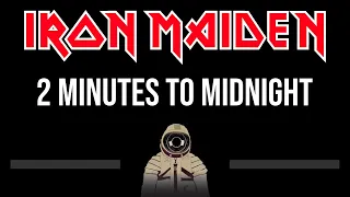 Iron Maiden • 2 Minutes To Midnight (CC) (Upgraded Video) 🎤 [Karaoke] [Instrumental Lyrics]