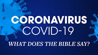 What does the Bible say about the Coronavirus?