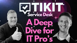 Tikit Service Desk A Deep Dive for IT Pro's