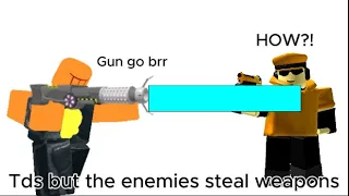 Tds but the enemies have weapons |TDS meme|