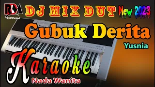 Dj Remix Dut Orgen Tunggal Terbaru 2023 || Gubuk Derita - Yusnia Karaoke Nada Wanita By RDM Official