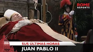 Las últimas horas de Juan Pablo II