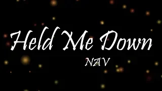 NAV - Held Me Down (Lyrics)