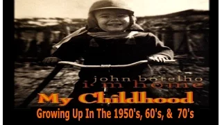 "My Childhood" Song About Growing Up in The 50's, 60's and 70's