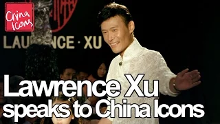 Fashion designer Laurence Xu talks about his obsession with work | A China Icons Video