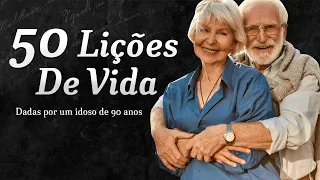 50 Lições de Vida Dadas por um Idoso de 90 Anos