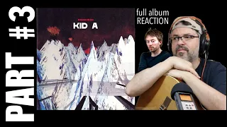 pt3 Radiohead Kid A Reaction | Full Album | Tracks 7-8 | In Limbo, Idioteque