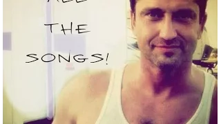 Gerard Butler Sings many songs all together!